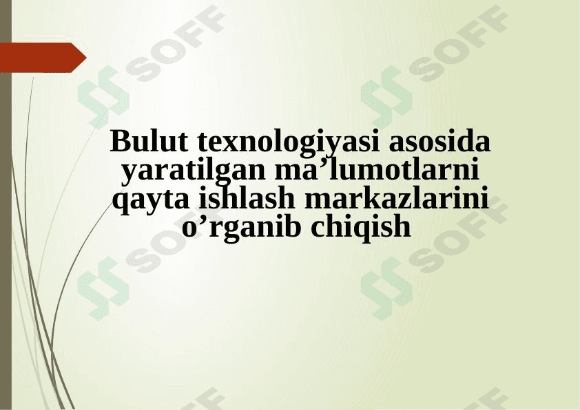 Bulut texnologiyasi asosida yaratilgan ma’lumotlarni qayta ishlash markazlarini o’rganib chiqish
