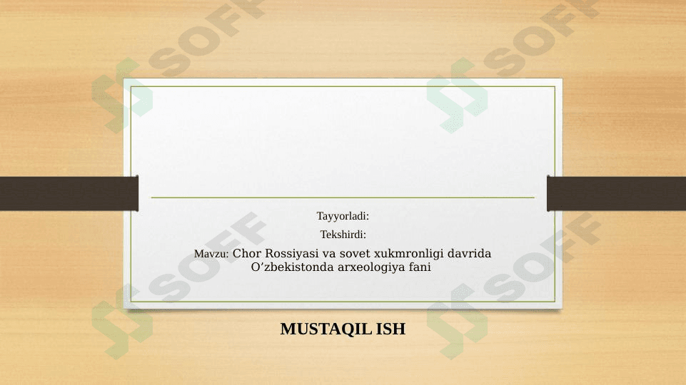 Chor Rossiyasi va sovet xukmronligi davrida O’zbekistonda arxeologiya fani
