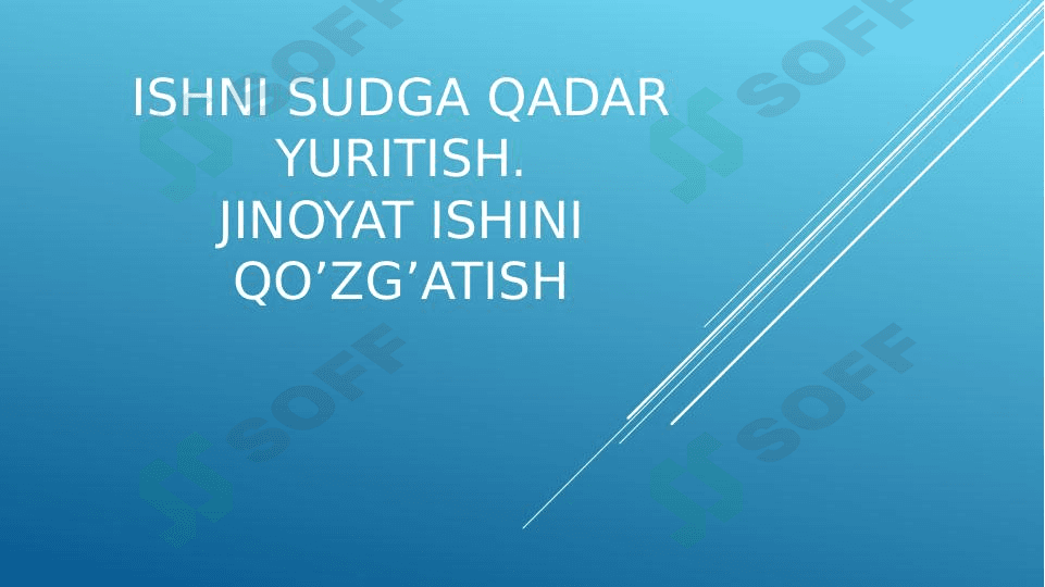 Ishni sudga qadar yuritish. Jinoyat ishini qo’zg’atish