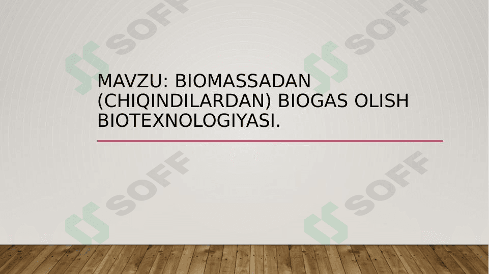 Biomassadan biogas olish texnologiyasi