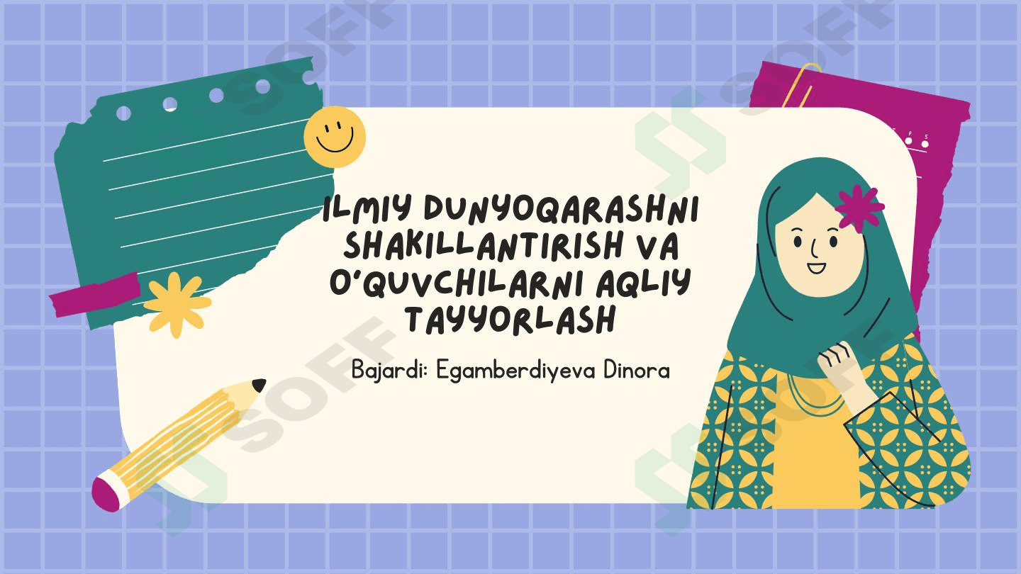 Ilmiy dunyoqarashni shakillantirish va o'quvchilarni aqliy tayyorlash