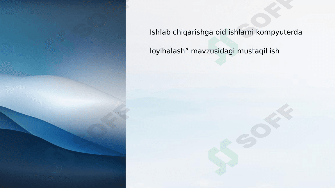 "Ishlab chiqarishga oid ishlarni kompyuterda loyihalash”