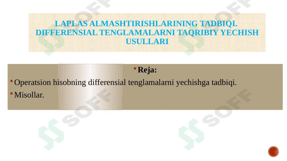 LAPLAS ALMASHTIRISHLARINING TADBIQI. DIFFERENSIAL TENGLAMALARNI TAQRIBIY YECHISH USULLARI