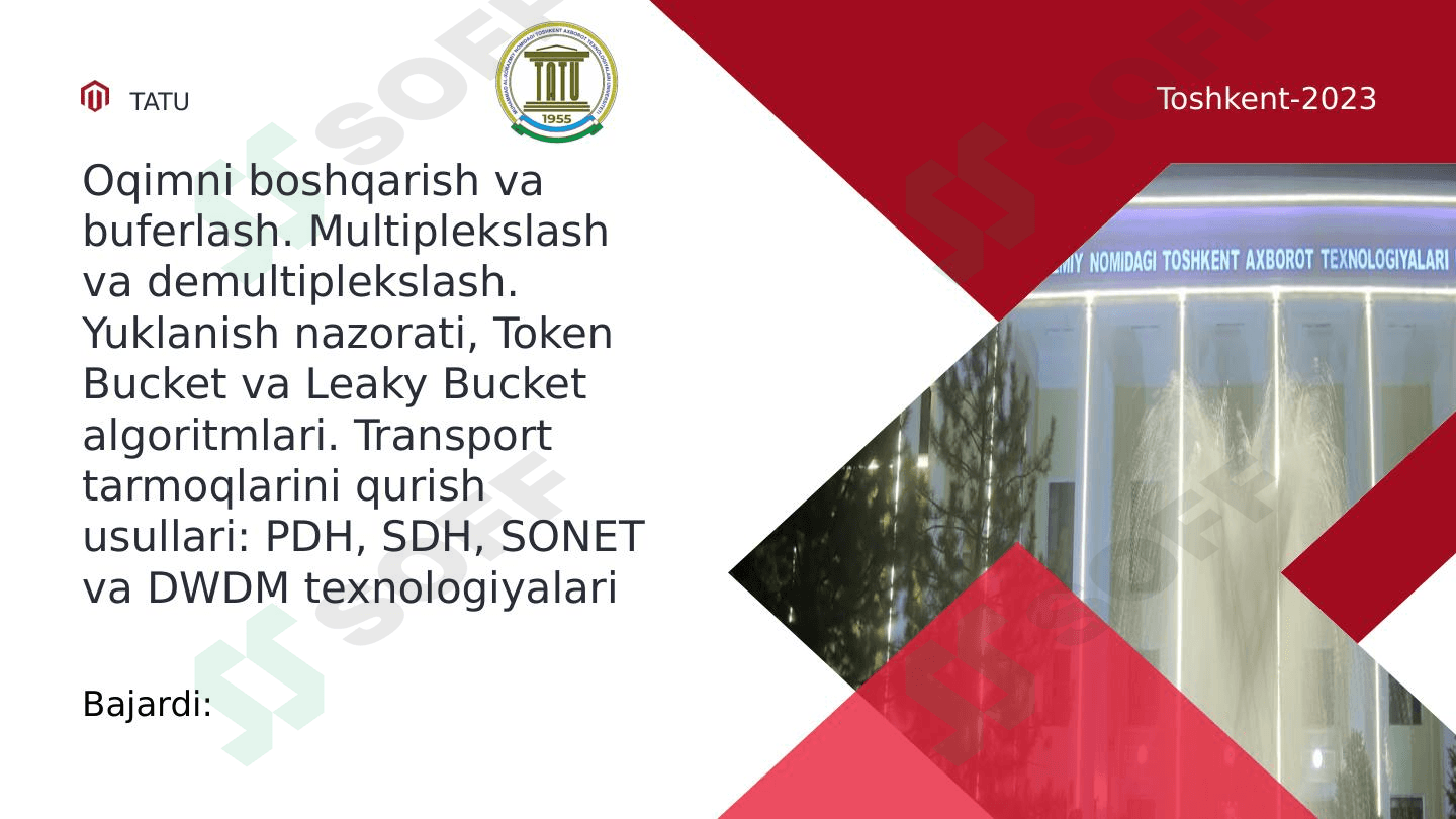 Oqimni boshqarish va buferlash. Multiplekslash va demultiplekslash. Yuklanish nazorati, Token Bucket va Leaky Bucket algoritmlari. Transport tarmoqlarini qurish usullari: PDH, SDH, SONET va DWDM texnologiyalari