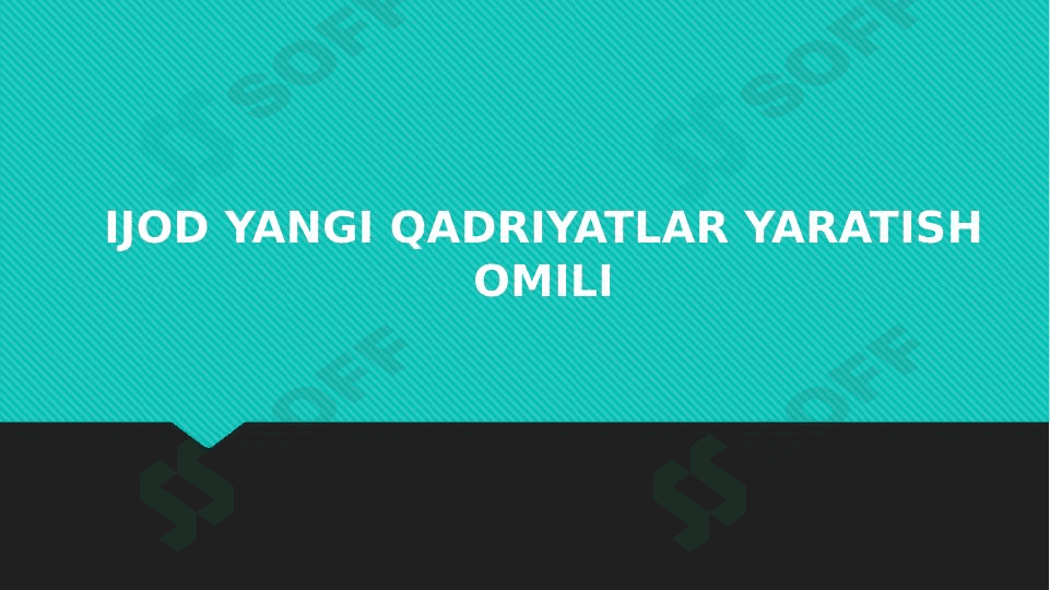 Ijod yangi qadriyatlar yaratish omili