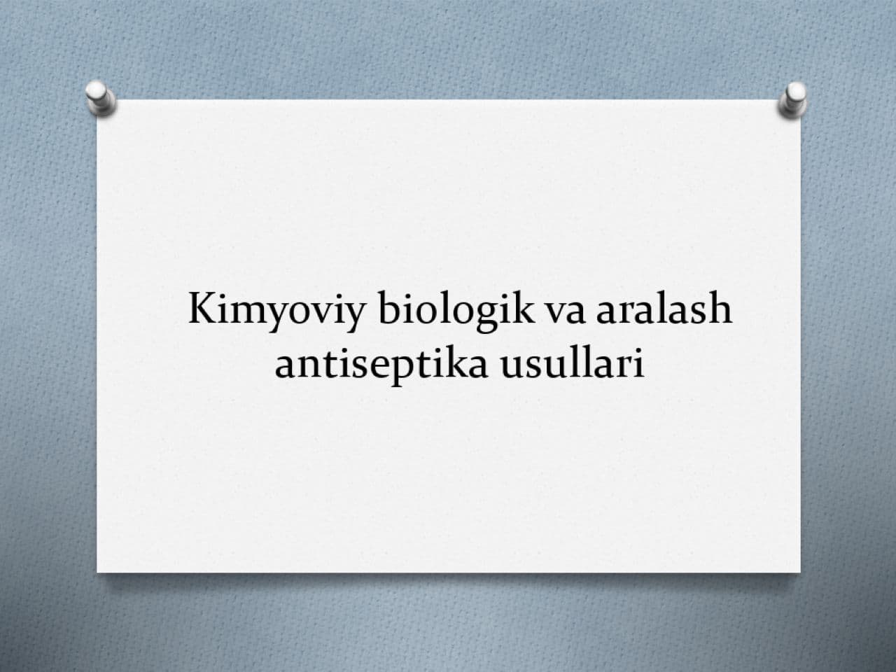 Kimyoviy biologik va aralash antiseptika usullari
