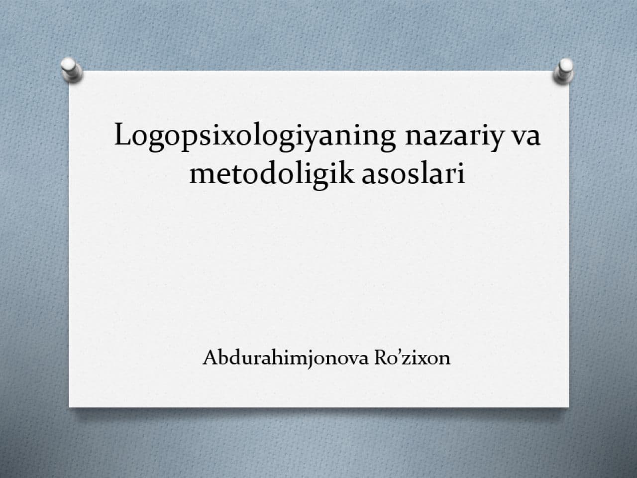 Logopsixologiyaning nazariy va metodoligik asoslari