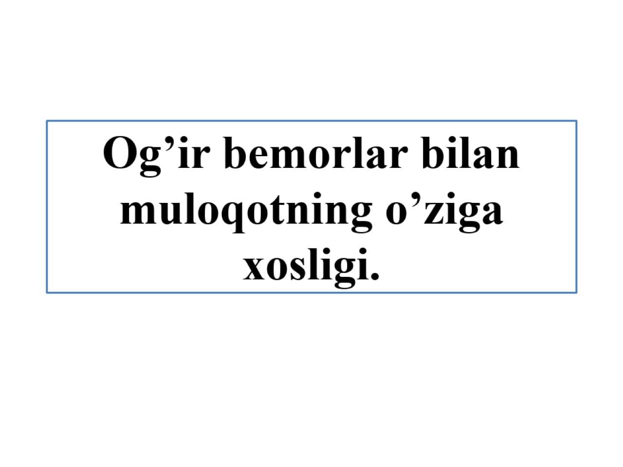 Og’ir bemorlar bilan muloqotning o’ziga xosligi