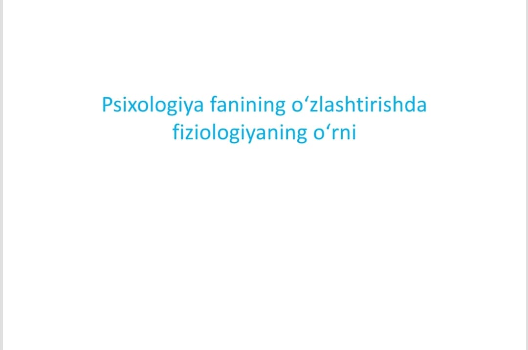 Psixologiya faning o'zlashtirishda fiziologiyaning o'rni