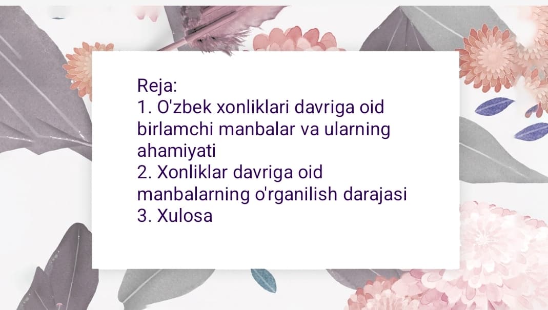 Mavzu: O'zbek xonliklari davriga oid manbalar va adabiyotlar