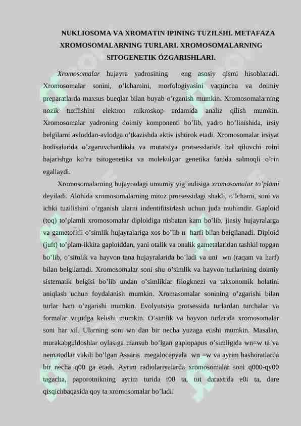 NUKLIOSOMA VA XROMATIN IPINING TUZILSHI. METAFAZA XROMOSOMALARNING TURLARI. XROMOSOMALARNING SITOGENETIK ÓZGARISHLARI.