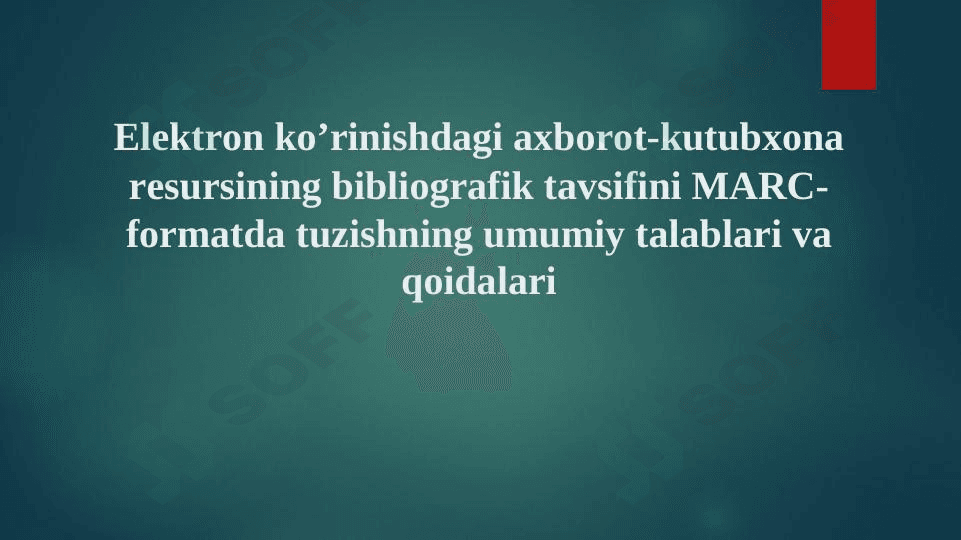 Elektron koʼrinishdagi axborot-kutubxona resursining bibliografik tavsifini MARC-formatda tuzishning umumiy talablari va qoidalari