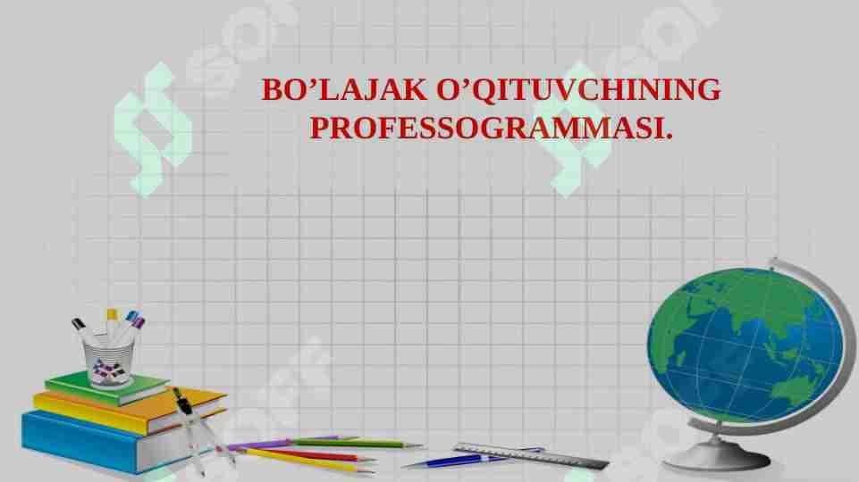BO’LAJAK O’QITUVCHINING PROFESSOGRAMMASI