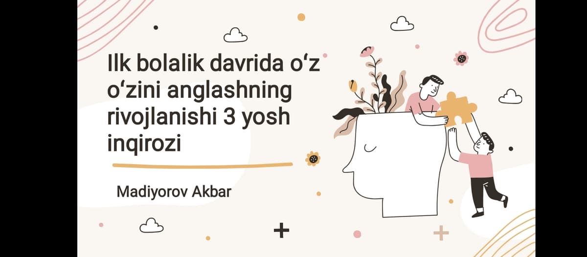 ilk bolalik davrida - o'z o'zini anglashning rivojlanishi 3 yosh inqirozi, Xaqida Presentatsiya