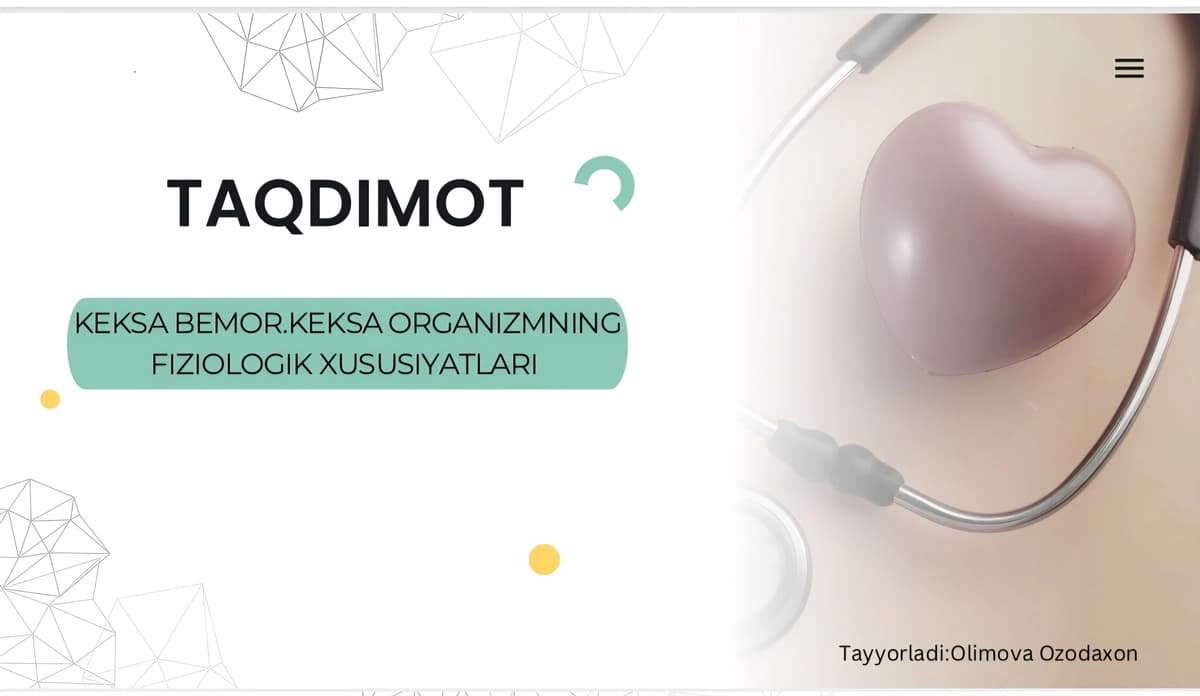 Keksa bemor.Keksa organizmning fiziologik xususiyatlari