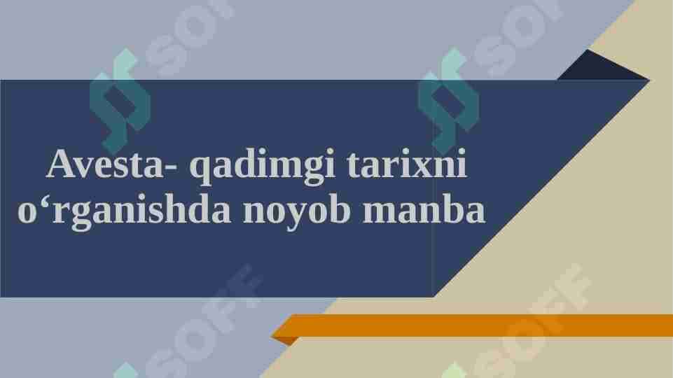 Avesta- qadimgi tarixni o‘rganishda noyob manba