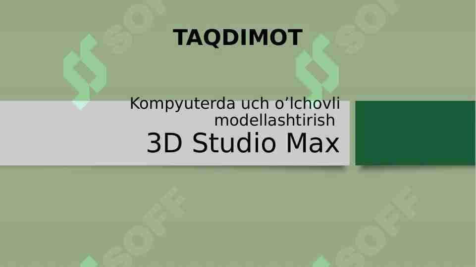 Kompyuterda uch o'lchovli modellashtirish. 3D Max dasturi.