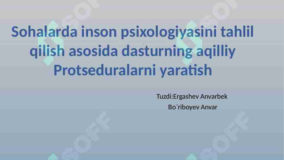 sohalarda inson psixologiyasini  tahlil qilish asosida dasturning dizayn strukturasida aqillliy proseduralarni yaratish