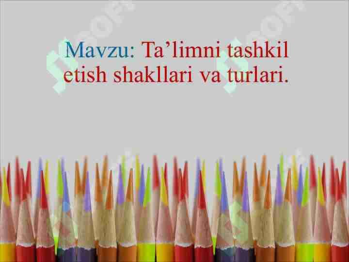 Ta'limni tashkil etish shakllari va turlari