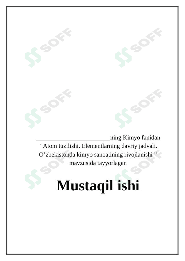 Atom tuzilishi. Elementlarning davriy jadvali. O'zbekistonda kimyo sanoatining rivojlanishi
