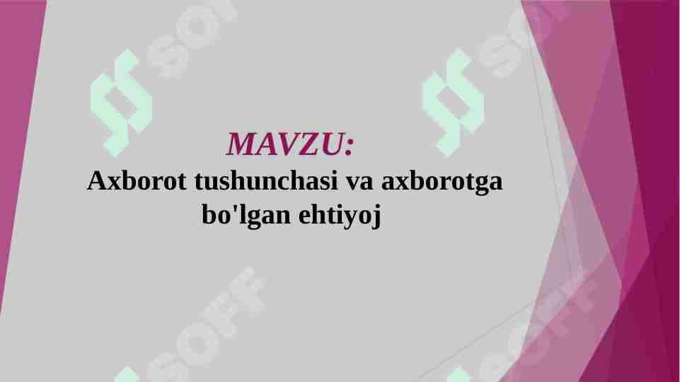Axborot tushunchasi va axborotga bo'lgan ehtiyoj