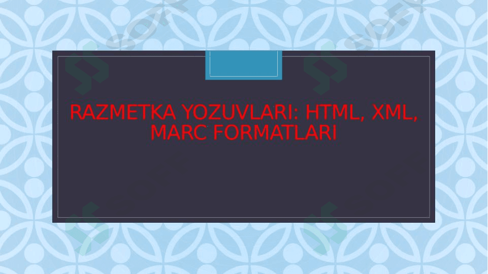 Razmetka yozuvlari: HTml, xml, Marc formatlari