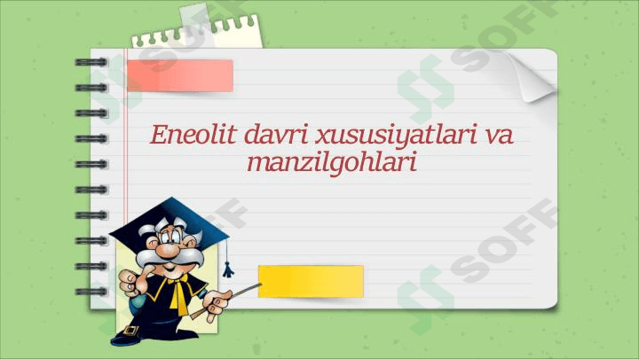 Eneolit davri xususiyatlari va manzilgohlari