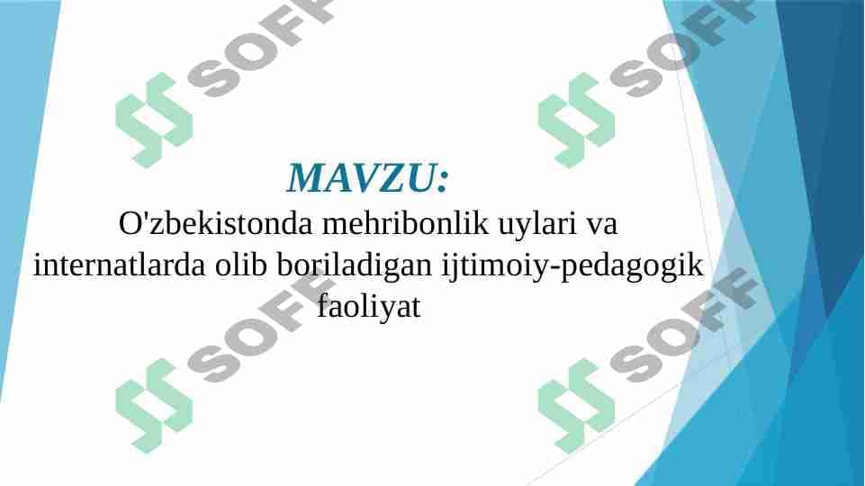 O'zbekistonda mehribonlik uylari va internatlarda olib boriladigan ijtimoiy-pedagogik faoliyat