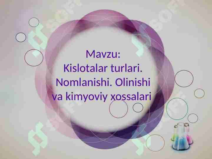 Kislotalar turlari. Nomlanishi. Olinishi va kimyoviy xossalari