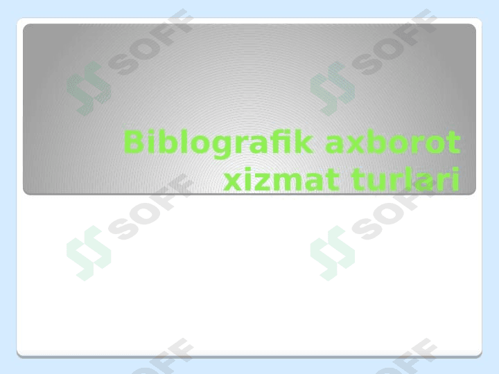 Biblografik axborot xizmat turlari