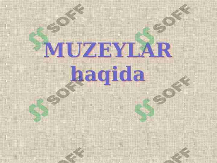 MUZEYLAR haqida
