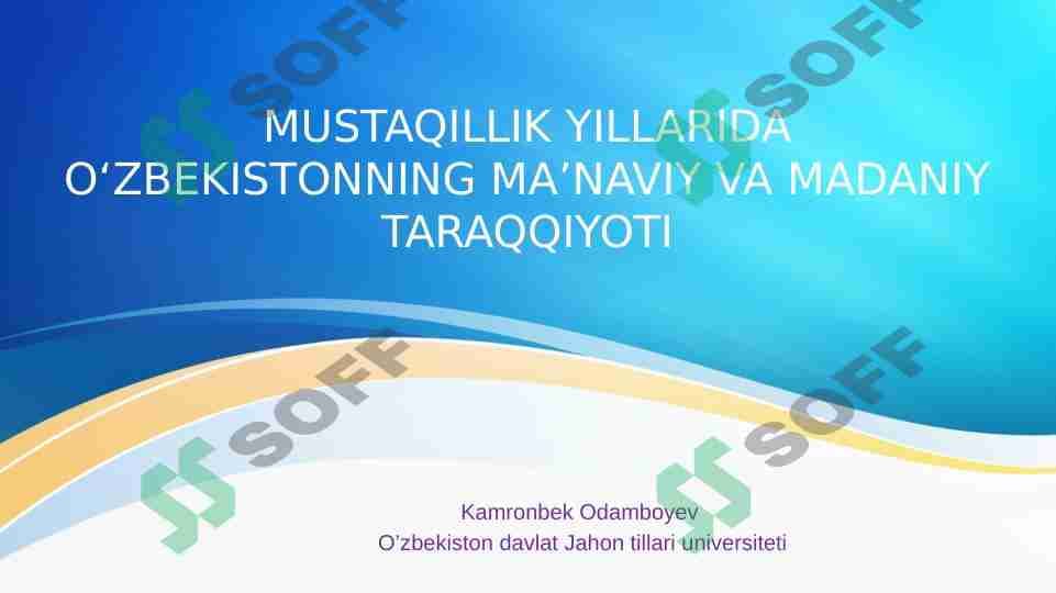 MUSTAQILLIK YILLARIDA O‘ZBEKISTONNING MA’NAVIY VA MADANIY TARAQQIYOTI