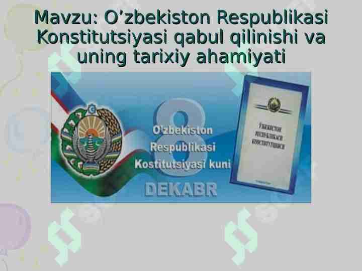 O’zbekiston Respublikasi Konstitutsiyasi qabul qilinishi va uning tarixiy ahamiyati