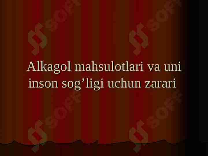 Alkagol mahsulotlari va uni inson sog’ligi uchun zarari