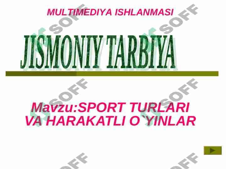SPORT TURLARI VA HARAKATLI O`YINLAR