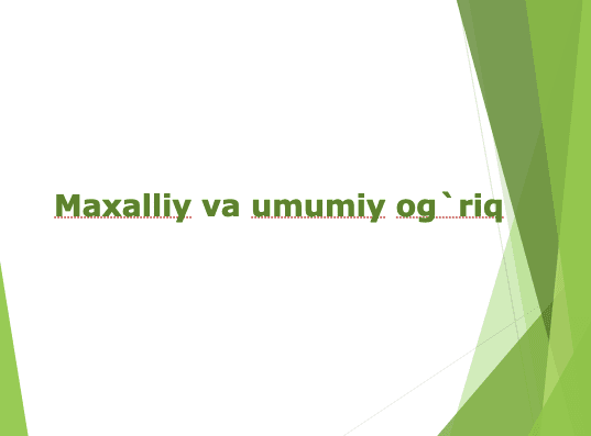 Maxalliy va umumiy og‘riq