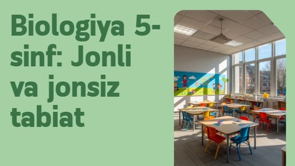 Biologiya 5-sinf | Jonli va jonsiz tabiat | 30 slaydli Canva taqdimoti ⭐