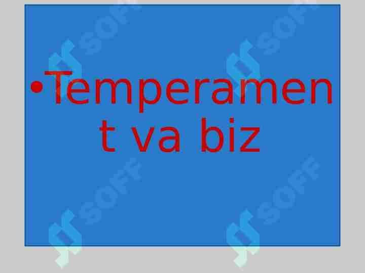 Temperament va biz
