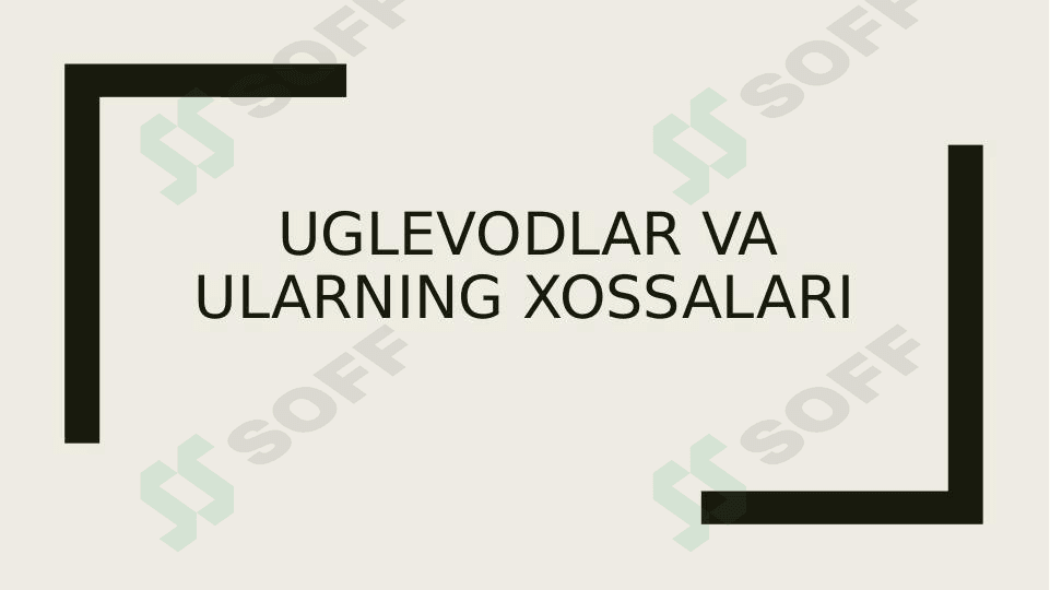 UGLEVODLAR VA ULARNING XOSSALARI