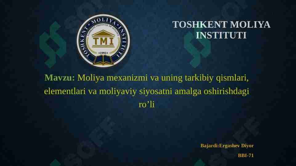 Moliya mexanizmi va uning tarkibiy qismlari, elementlari va moliyaviy siyosatni amalga oshirishdagi ro’li