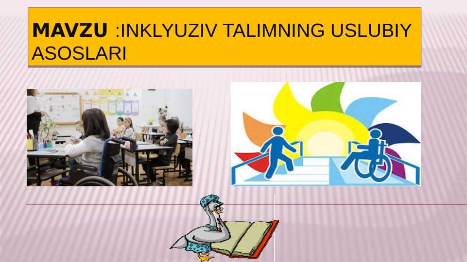 INKLYUZIV TAʼLIMNING USLUBIY ASOSLARI