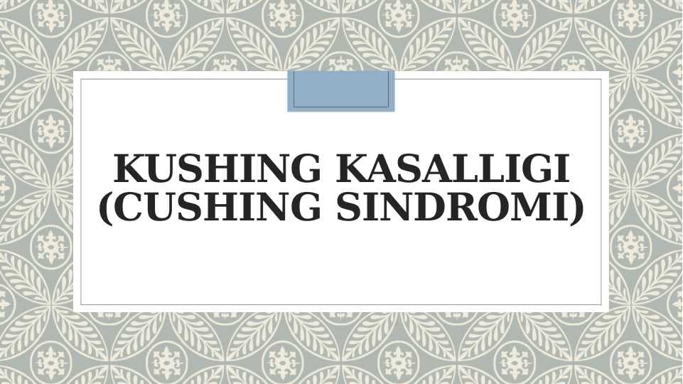 Kushing kasalligi (Cushing sindromi)
