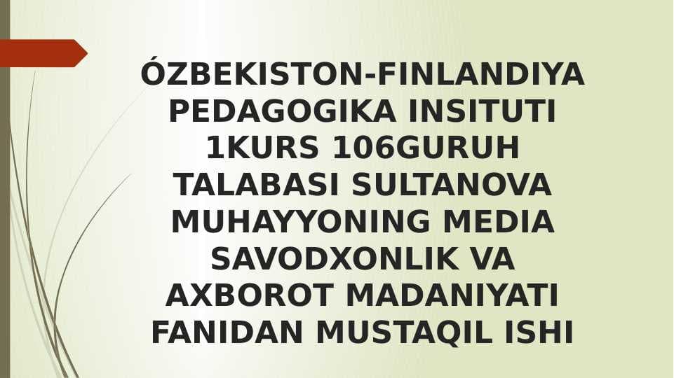 AXBOROT TURLARI : IJTIMOIY VA MADANIY TURMUSH JAMIYAT SIYOSIY VA  IQTISODIY JARAYONLAR BILAN UZVIYLIGI