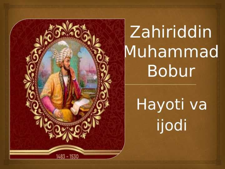 Zahriddin Muhammad Bobur hayoti va ijodi slayd