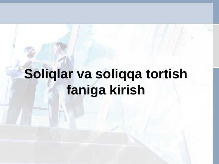 soliqlar va soliqqa tortish faniga kirish