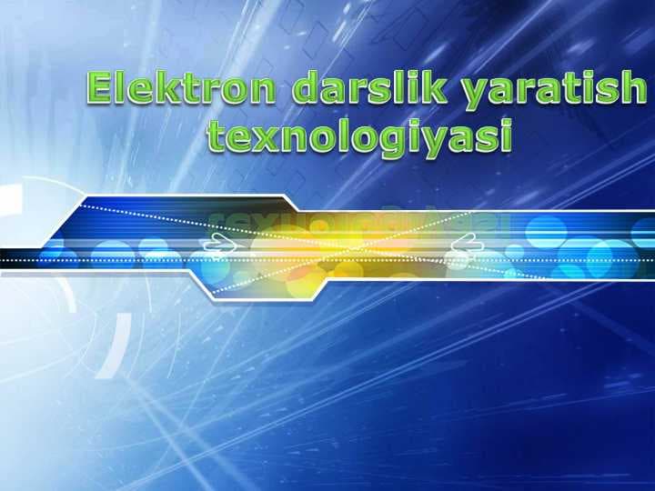 Elektron darslik yaratish texnologiyasi