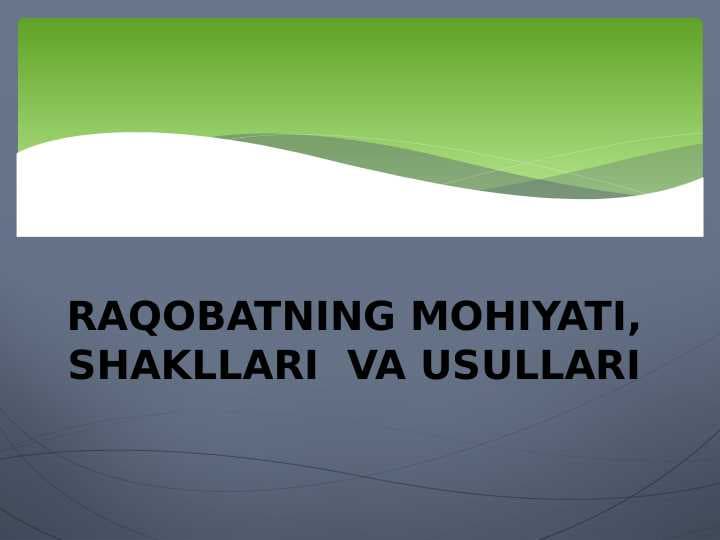 RAQOBATNING MOHIYATI, SHAKLLARI  VA USULLARI