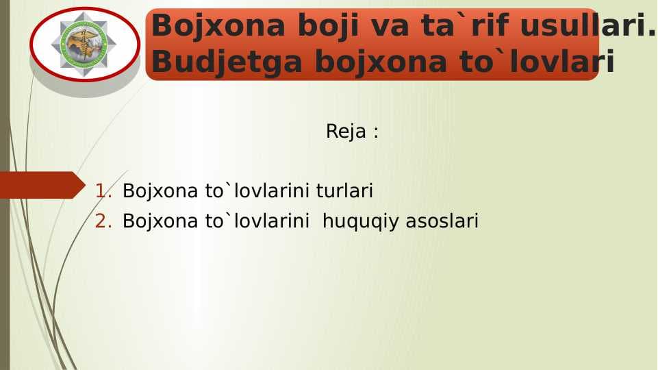 Bojxona boji va ta`rif usullari. Budjetga bojxona to`lovlari