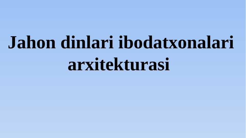 Jahon dinlari ibodatxonalari arxitekturasi