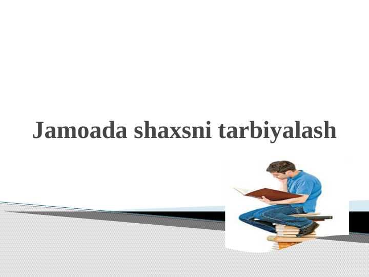 Jamoada shaxsni tarbiyalash